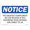 Signmission OSHA Notice, 5" Height, The Greatest Compliment We Can Receive Is Sign, 7" X 5", Landscape OS-NS-D-57-L-18564 - alternate 1